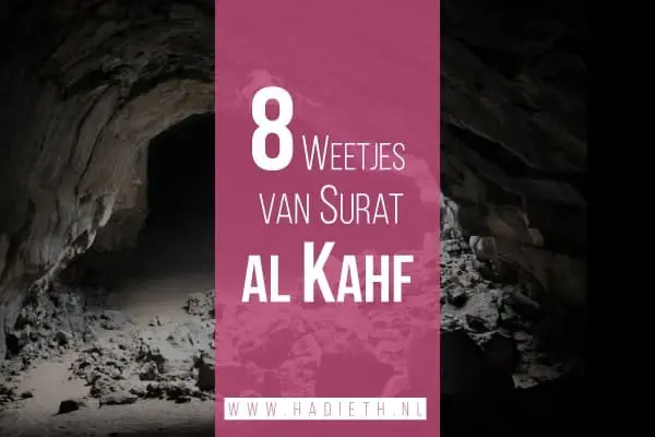 8 weetjes van Surah al Kahf